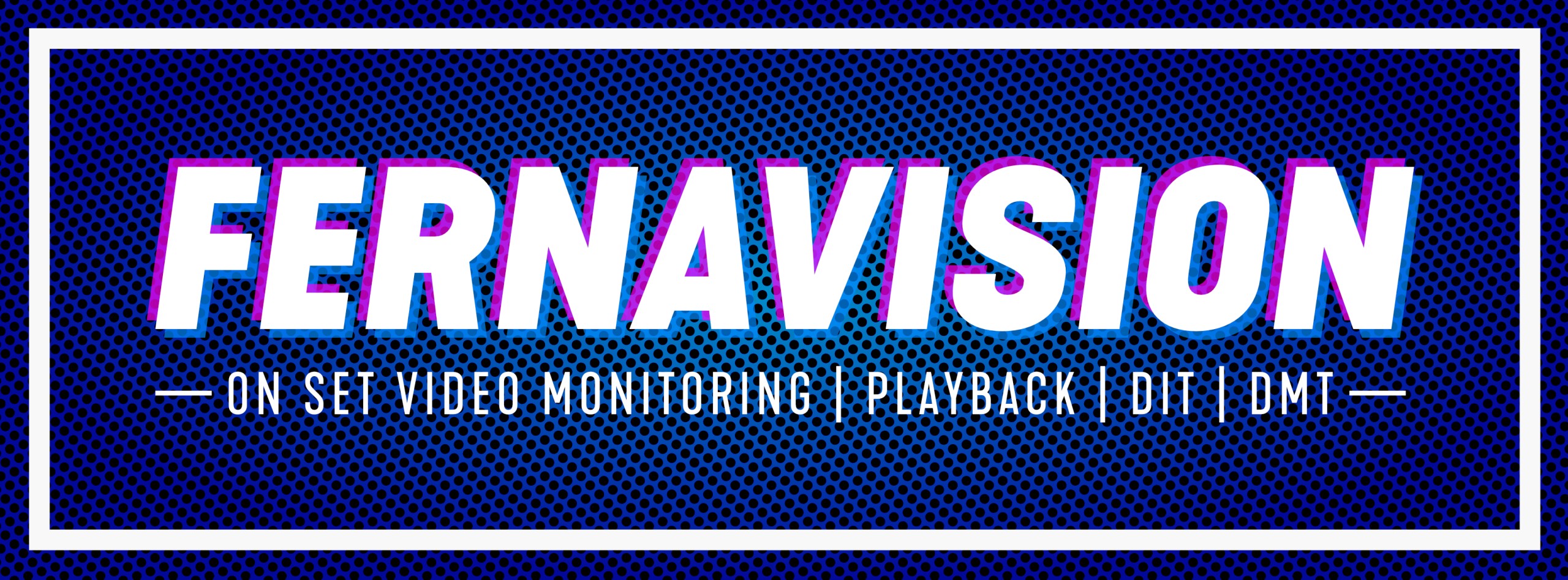 Fernavision: video monitoring, VTR, playback, DMT, dailies